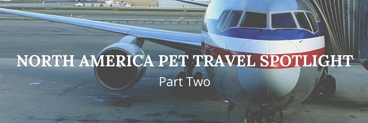 north america pet travel spotlight part two
